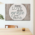 Choose Love Show Grace Have Faith Canvas Wall Art - Christian Canvas - Faith Canvas