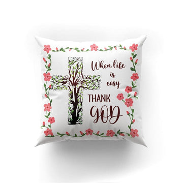 Christian Pillow, Jesus Pillow, Beautiful Cross Pillow, Thank God For Our Easy Life Pillow, Christian Throw Pillow, Inspirational Gifts, Best Pillow