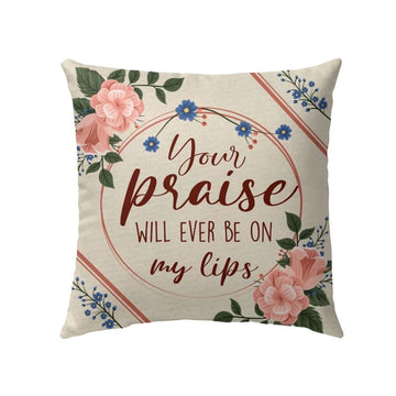 Christian Pillow, Jesus Pillow, Child Of Your Praise Will Ever Be On My Lips Pillow, Christian Throw Pillow, Inspirational Gifts, Best Pillow