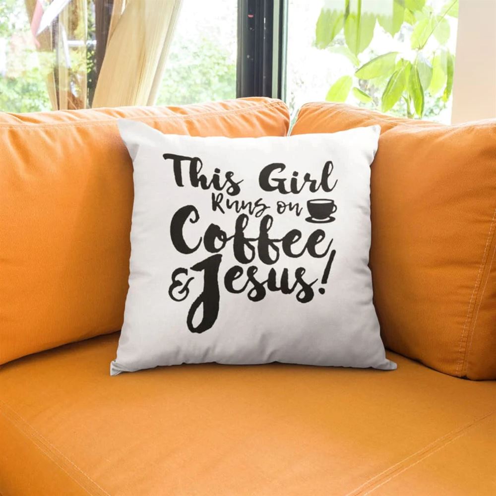 Christian Pillow, Jesus Pillow, Coffee Pillow, This Girl Runs On Coffee &amp; Jesus Throw Pillow, Christian Throw Pillow, Inspirational Gifts, Best Pillow