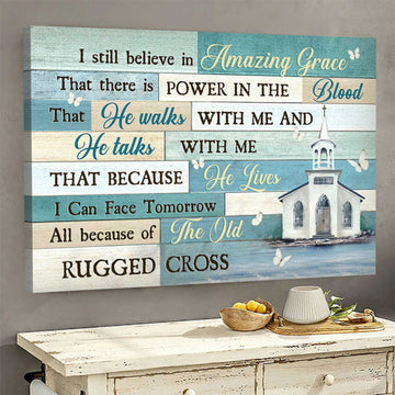Church Butterfly I Still Believe In Amazing Grace Canvas Wall Art - Christian Poster - Religious Wall Decor