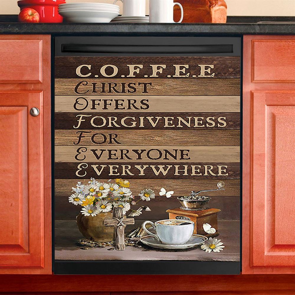Coffee Cup Christ Offers Forgiveness For Everyone Everywhere Dishwasher Cover, Christian Dishwasher Magnet Cover, Religious Home Decor