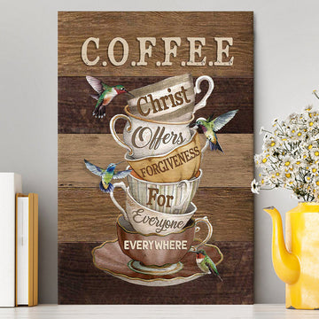 Coffee Cup Hummingbird Christ Offer Forgiven For Everyone Canvas Art - Christian Art - Bible Verse Wall Art - Religious Home Decor