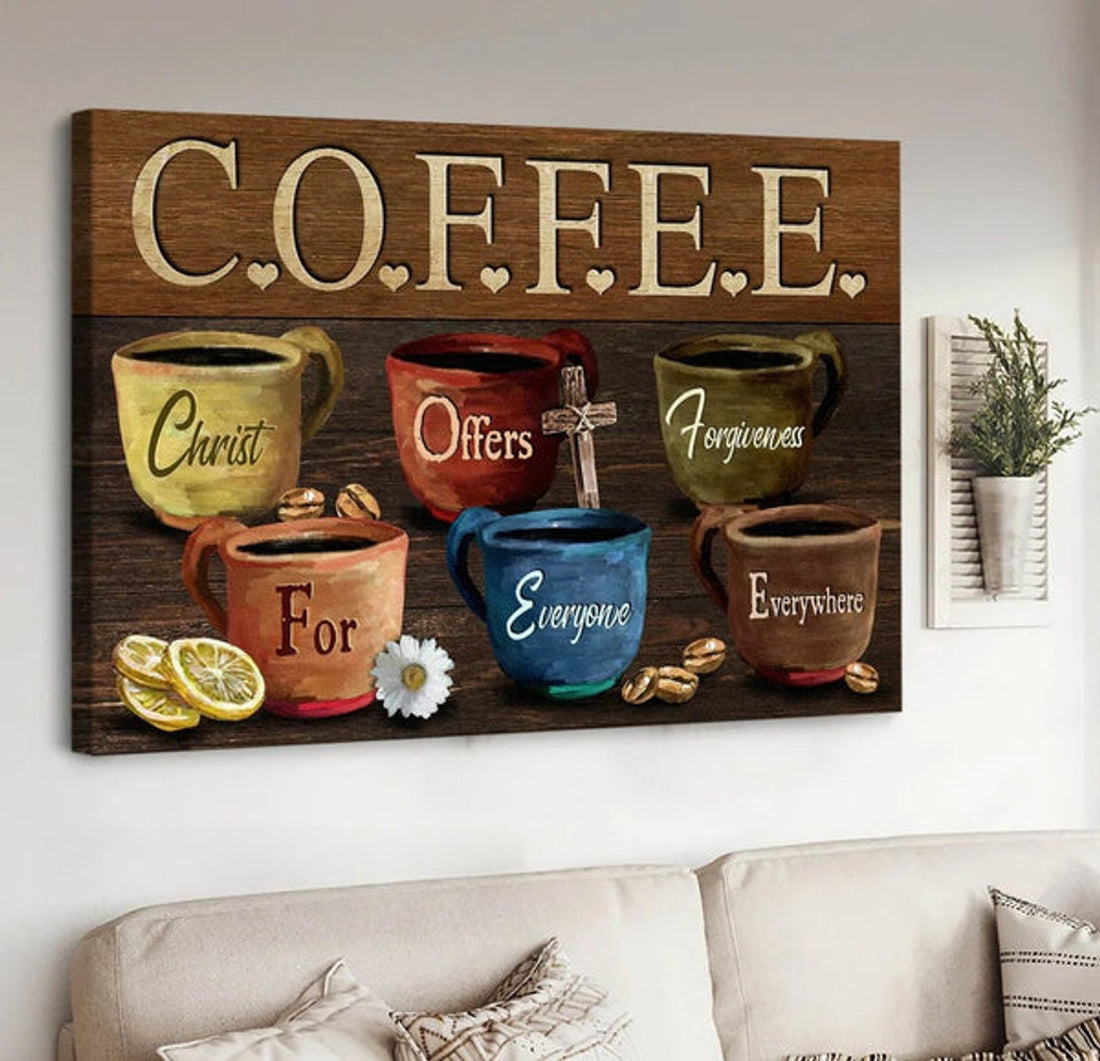 Coffee Cups Coffee Christ Offers Forgiveness For Everyone Everywhere Canvas Wall Art - Christian Poster - Religious Wall Decor
