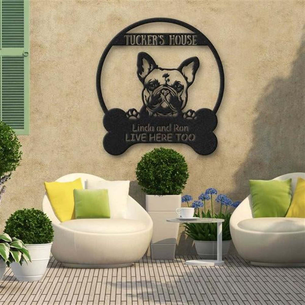 Custom Metal Sign, French Bulldog's House Dog Lovers Metal Sign, Anniversary Gift, Dog House Sign, Outdoor Sign, Home Decor Sign