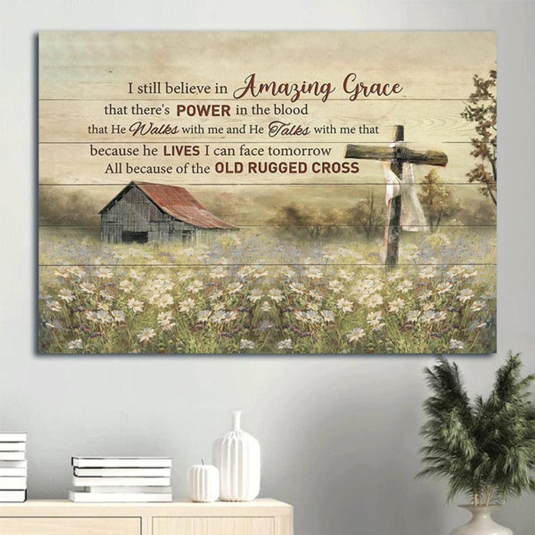 Daisy Field Countryside Landscape Old Barn House Wooden Cross Canvas I Still Believe In Amazing Grace Canvas Wall Art - Christian Wall Decor
