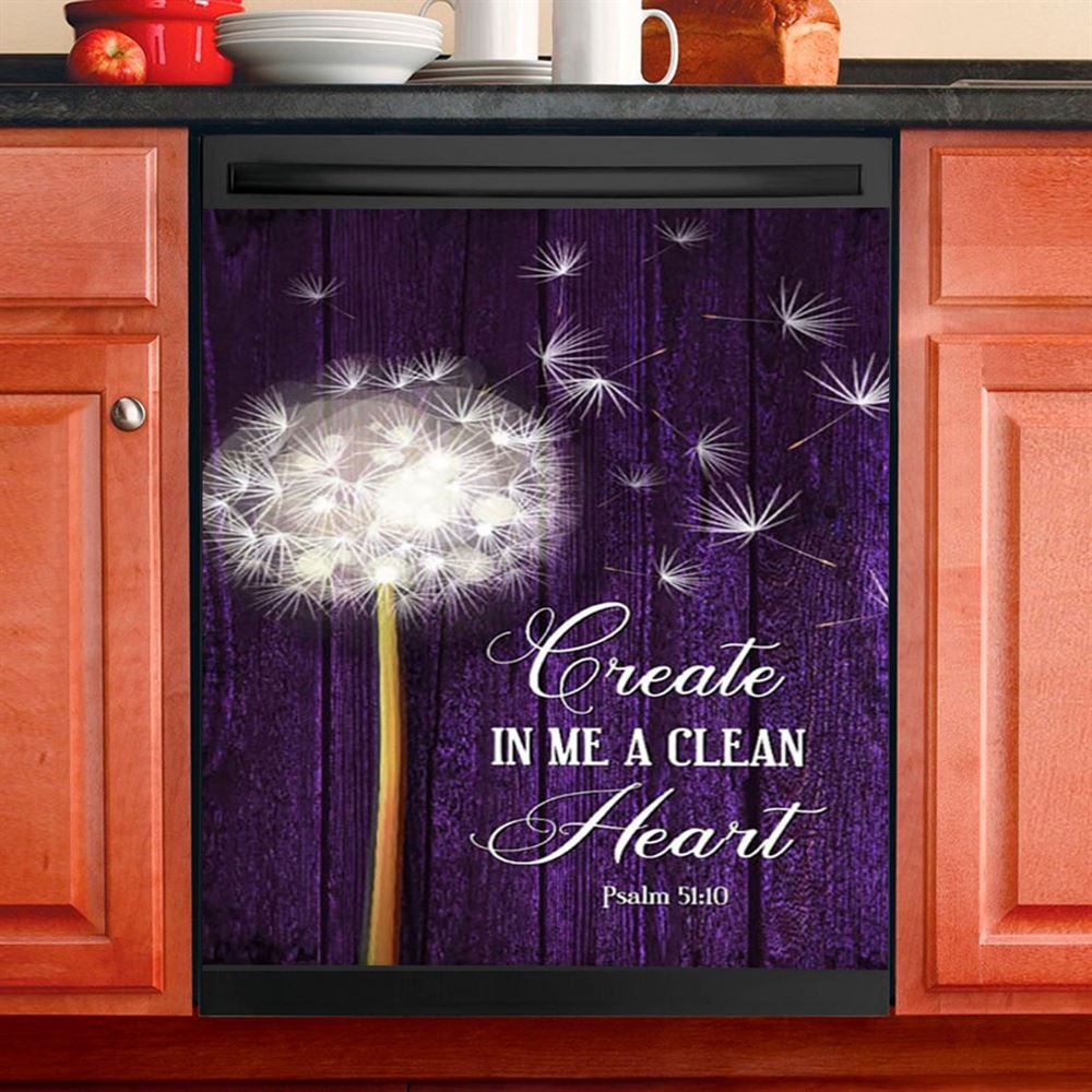 Dandelion Create In Me A Clean Heart Psalm 5110 Dishwasher Cover, Christian Dishwasher Magnet Cover, Religious Kitchen Decor
