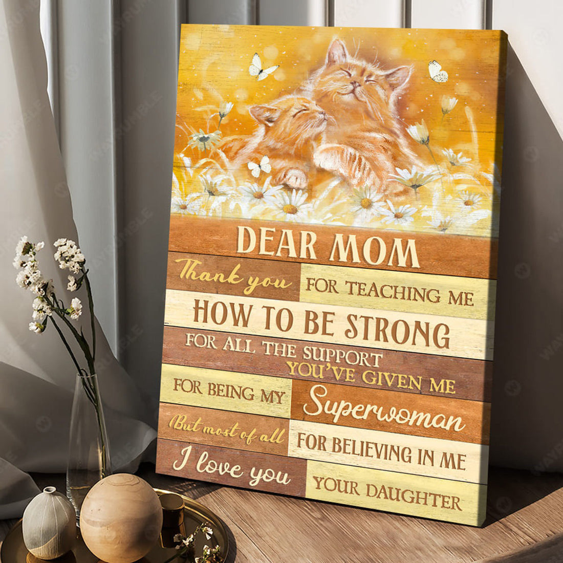Dear Mom Thank You For Teaching Me How To Be Strong For All The Support You’ve Given Me Poster and Canvas