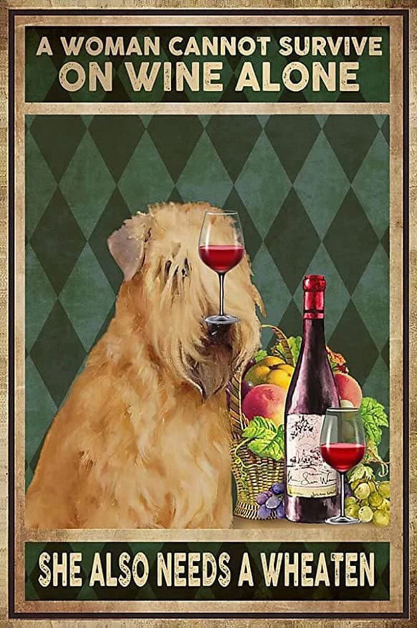 Dog Lover, Dog And Wine, A Woman Cannot Survive On Wine Alone, She Also Needs A Wheaten Poster and Canvas
