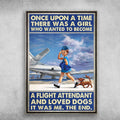 Dog Lover, Flight Attendant, Once Upon A Time, There Was A Girl, Who Wanted To Become A Flight Attendant Poster and Canvas