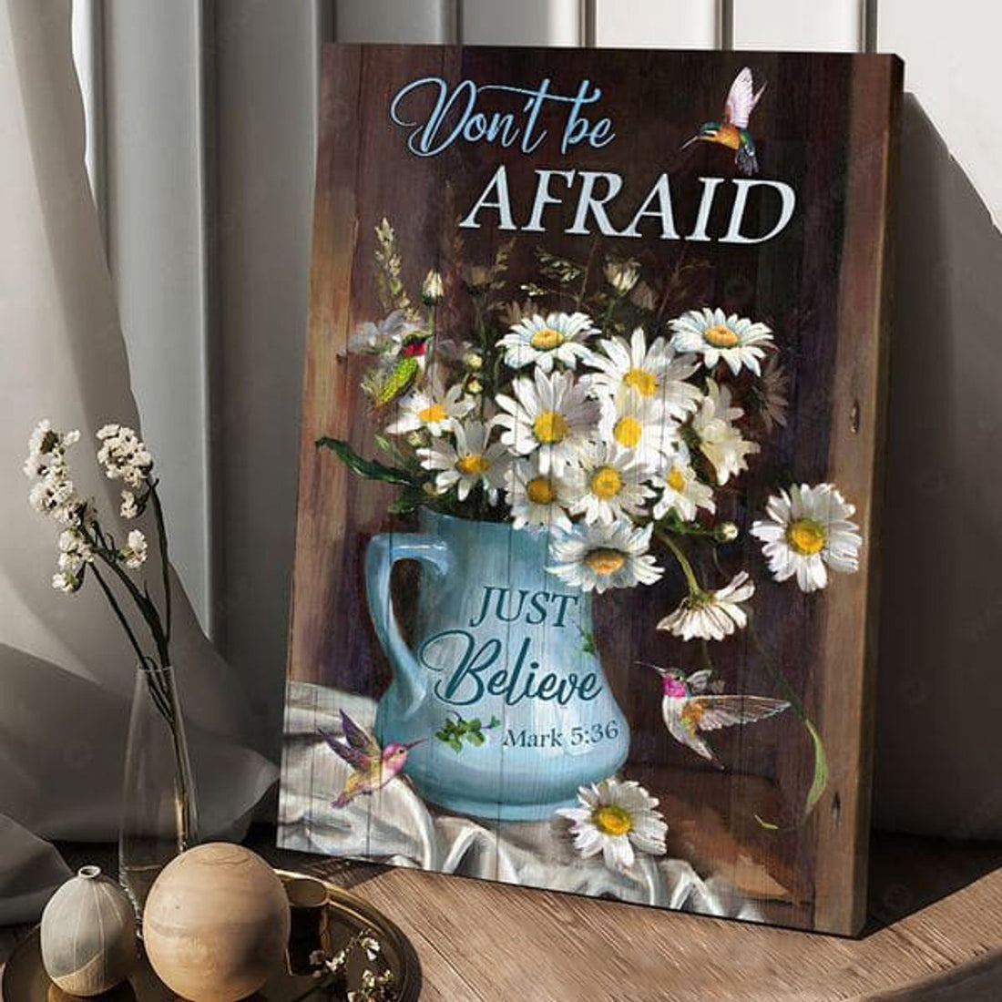 Don’t Be Afraid Just Believe, Hummingbird Flower, Poster Decor Poster and Canvas