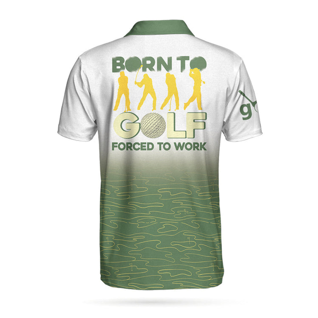 Elegant Born To Golf Forced To Work Golf Polo Shirt, White And Green Golf Shirt For Men