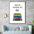 English Teachers Get Lit, Book Lover Poster and Canvas