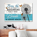 Every Day Is A New Beginning Take A Deep Breath, Dandelion Butterflies, Wall Art Canvas - Religious Wall Decor