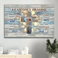 Faith God Cross Christ The Redeemer Framed Christian Song I Can Only Imagine Canvas Wall Art - Christian Wall Decor