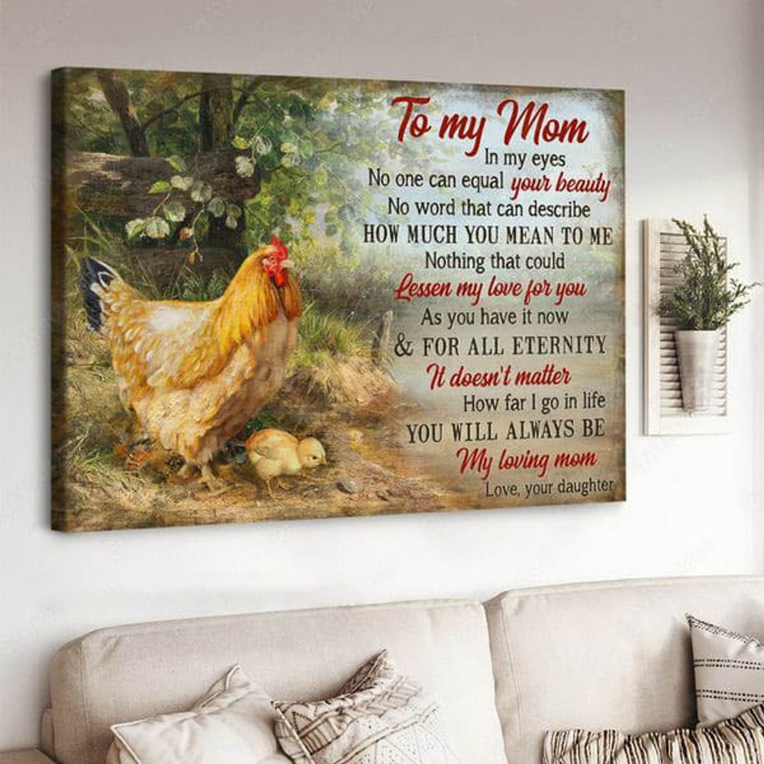 Farm Chicken, To My Mom In My Eyes No One Can Equal Your Beauty No Word That Can Describe How Much You Mean To Me Poster and Canvas