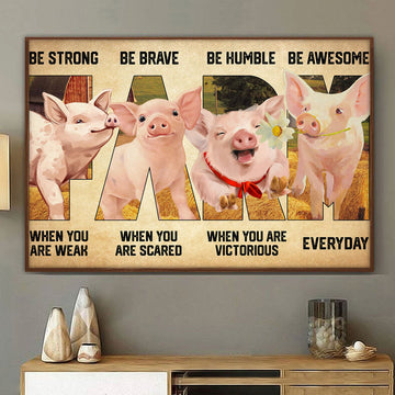 Farmer Gift, Cute Pig, Be Strong When You Are Weak Be Brave When You Are Scared Poster and Canvas