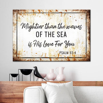 Farmhouse Mightier Than The Waves Of The Sea Is His Love For You Psalm 934 Canvas Wall Art - Religious Wall Decor