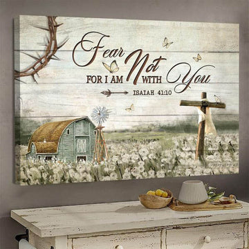 Fear Not For I Am With You, Flower Butterfly, Farm Poster Decor Poster and Canvas