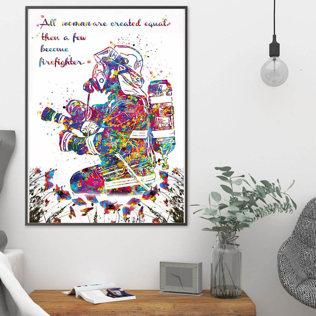Firefighter Poster, All Woman Are Created Equal Then A Few Become Firefighter Poster and Canvas