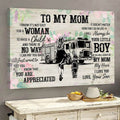 Firefighter Poster, To My Mom, I Know It’s Not Easy For A Woman To Raise A Child And There Is No Way Poster and Canvas