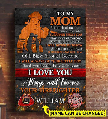 Custom Firefighter Poster, To My Mom, So Much Of Me Is Made From What I Learned From You Poster and Canvas