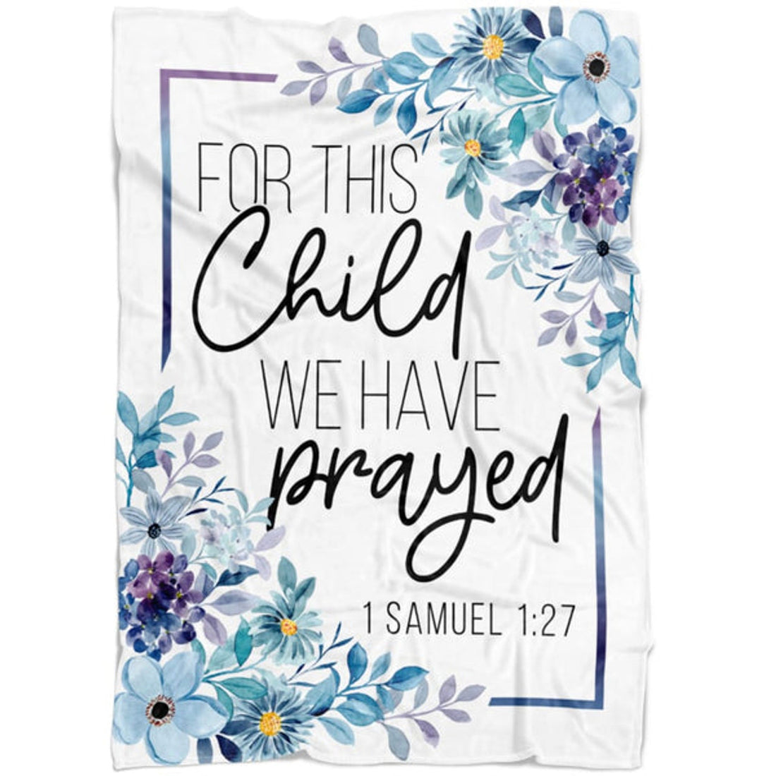 FUNSTUFFPRINT Floral 1 Samuel 127 For This Child We Have Prayed Fleece Blanket - Christian Blanket - Bible Verse Blanket
