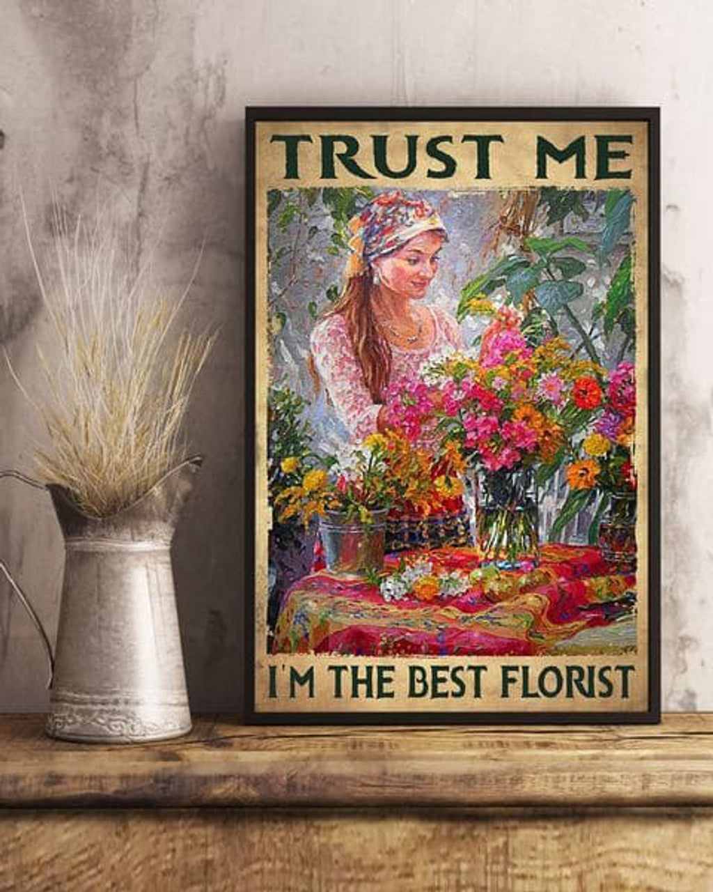 Flower Lover, Flower Poster, Trust Me I’m The Best Florist Poster and Canvas