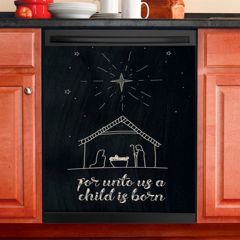 For Unto Us A Child Is Born Nativity Of Jesus Christmas Dishwasher Cover, Bible Verse Dishwasher Magnet Cover, Scripture Kitchen Decor