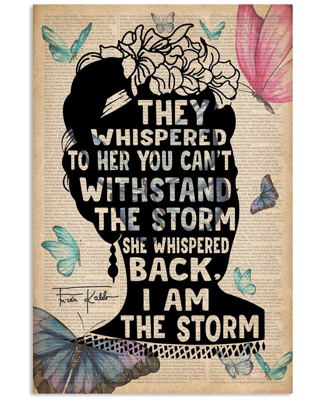 Frida Kahlo, They Whispered To Her You Can’t Withstand The Storm She Whispered Back I Am The Storm Poster and Canvas