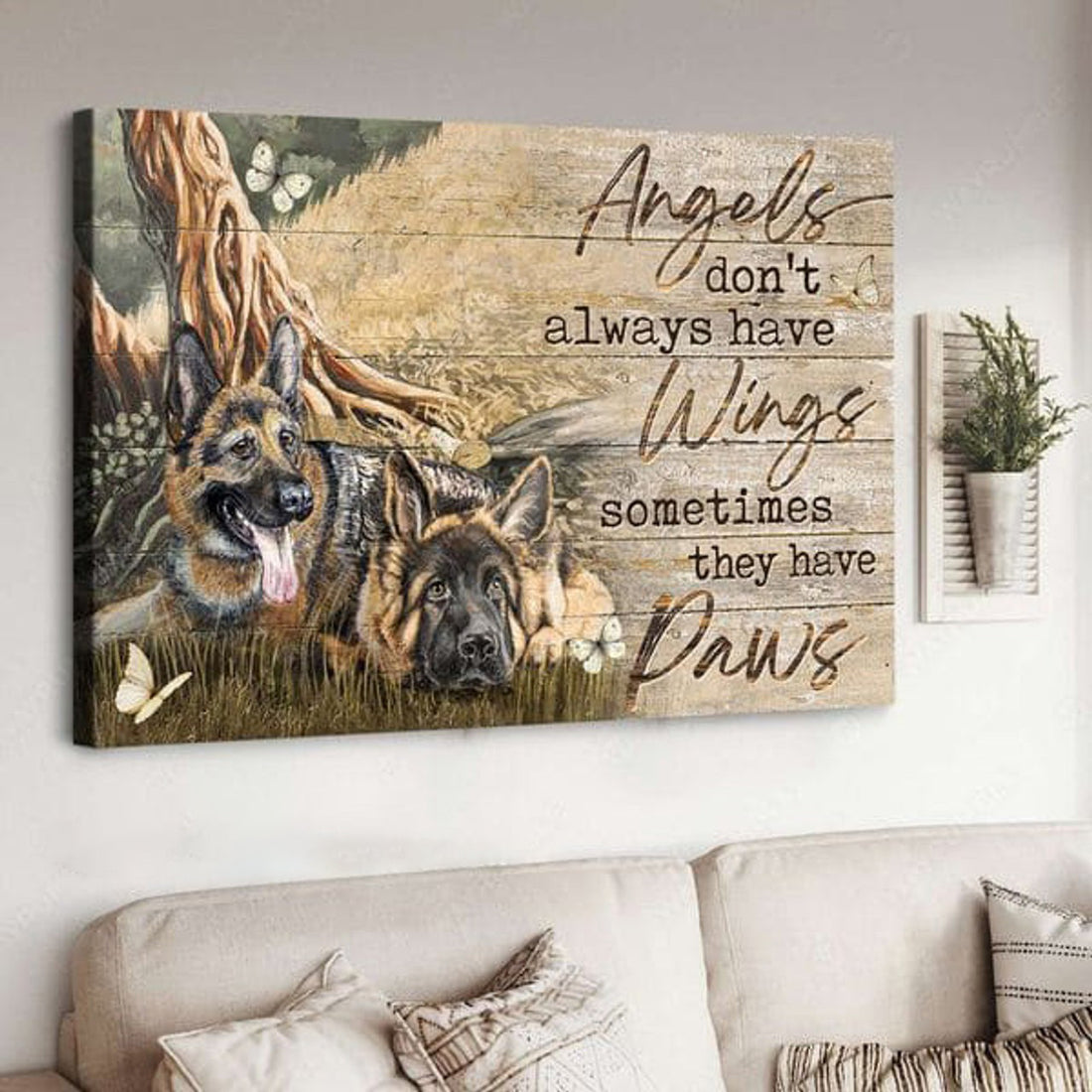 German Shepherd, Dog Lover, Angels Don’t Always Have Wings Sometimes They Have Paws Poster and Canvas