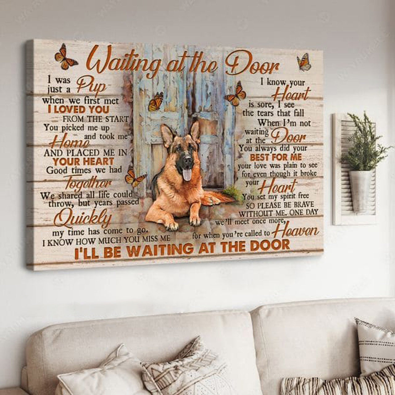 German Shepherd, Dog Lover, Waiting At The Door I Was Just A Pup When We First Met I Love You From The Start I’ll Be Waiting At The Door Poster and Canvas