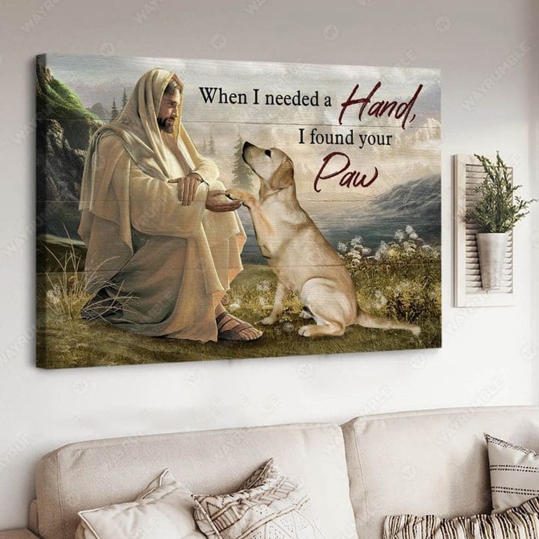 God And Dog, Jesus Poster, When I Needed A Hand I Found Your Paw Poster and Canvas