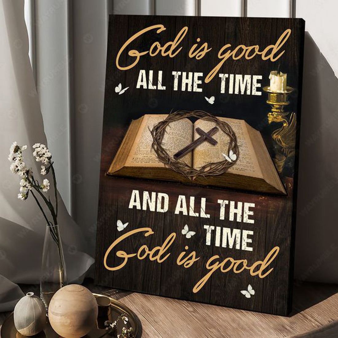 God Is Good All The Time And All The Time God Is Good, God Cross, God Poster Poster and Canvas