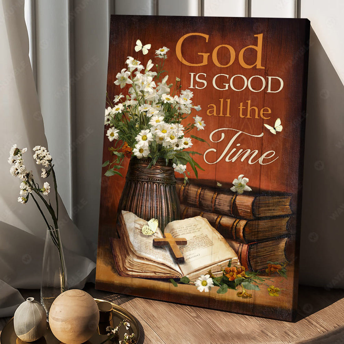 God Is Good All The Time, Butterfly Flower, God Cross, Poster Decor Poster and Canvas