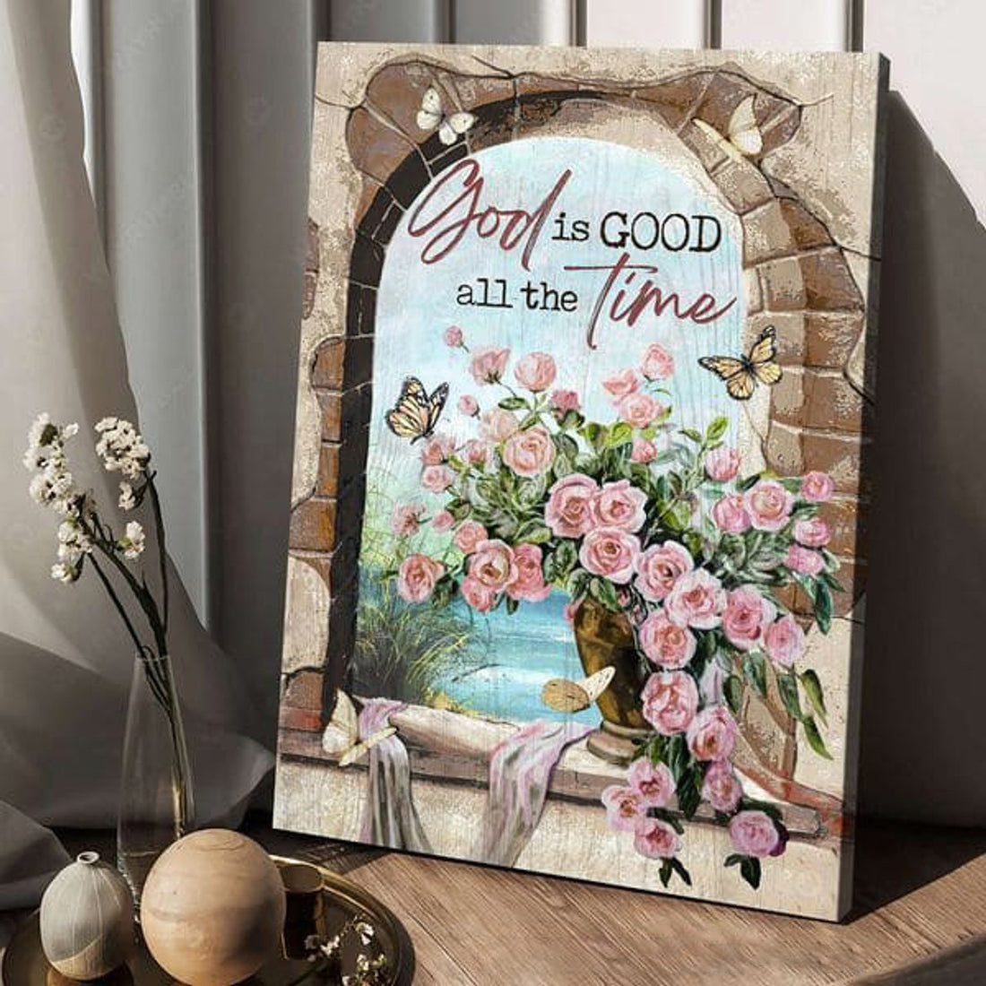 God Is Good All The Time, Rose Lover, Butterfly Flower Poster and Canvas
