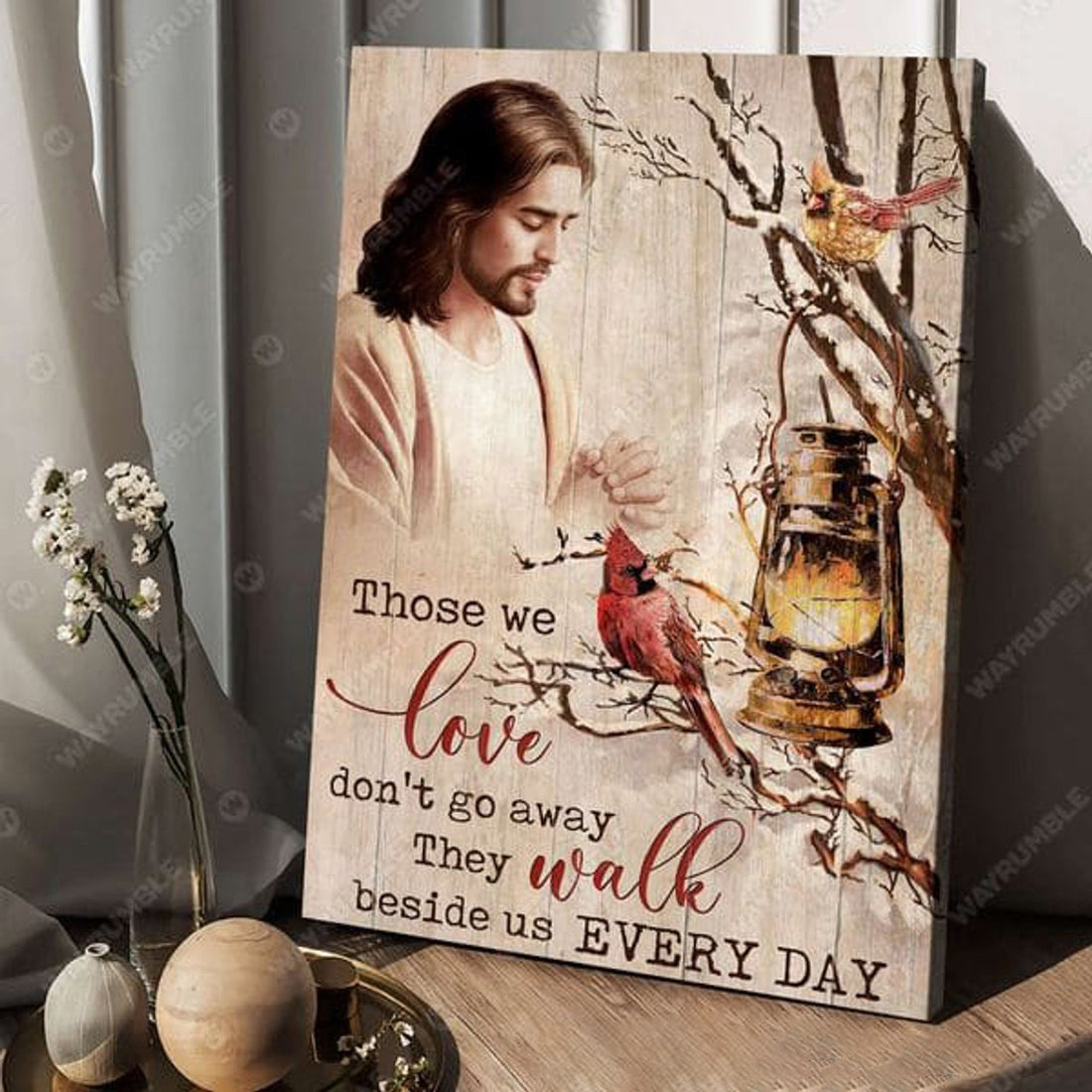 God Poster, Cardinal bird, Those We Love, Don’t Go Away Poster and Canvas