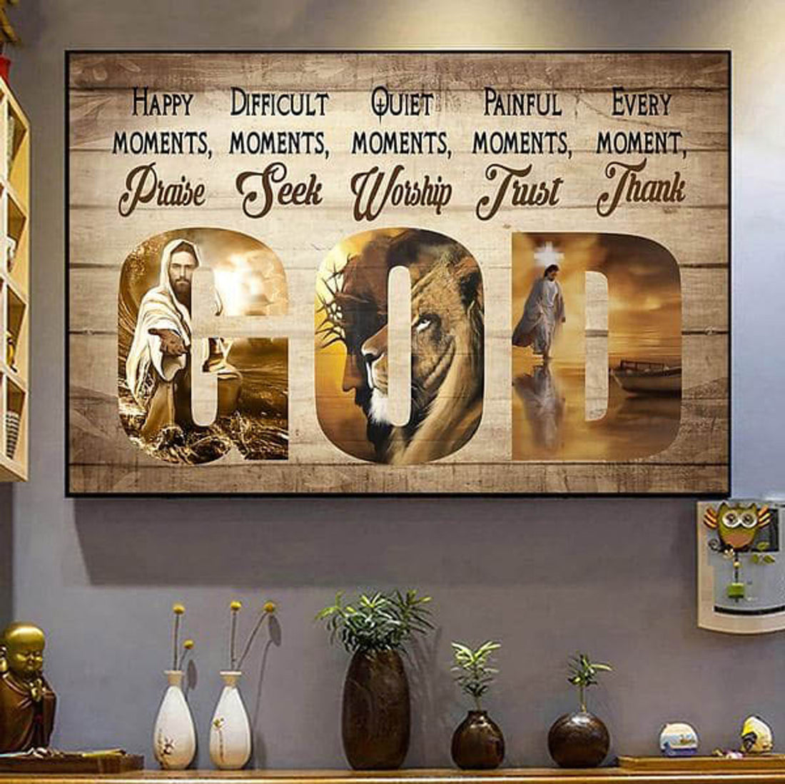 God Poster, Happy Moments Praise Difficult Moments Seek Quiet Moments Workship Painful Moments Trust Every Moment Thank Poster and Canvas