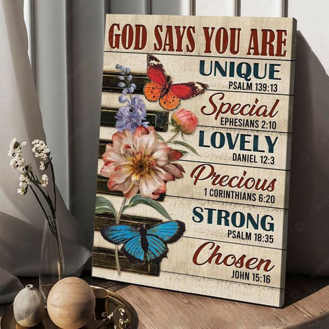 God Says You Are Unique Special Lovely Precious Strong Chosen, Butterfly Flower, Poster Decor Poster and Canvas