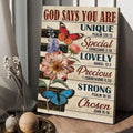 God Says You Are Unique Special Lovely Precious Strong Chosen, Butterfly Flower, Poster Decor Poster and Canvas