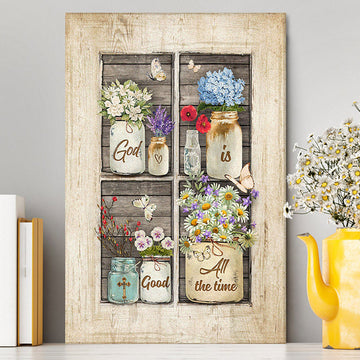 God Is Good All The Time Flower Pretty Butterfly Canvas Art - Bible Verse Wall Art - Christian Inspirational Wall Decor