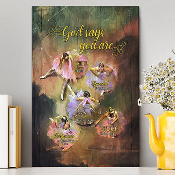 God Says You Are Ballet Dancer Ballet Canvas Wall Art - Christian Canvas Prints - Bible Verse Canvas Art