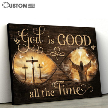 God Is Good All The Time Infinity Canvas Poster