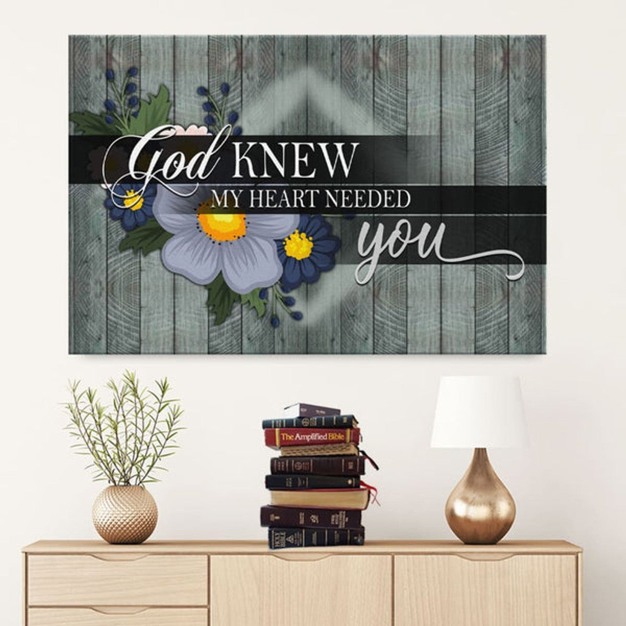 God Knew My Heart Needed You Canvas Wall Art - Christian Canvas - Faith Canvas