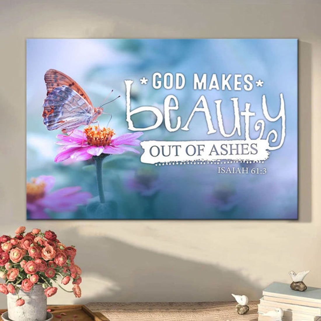 God Makes Beauty Out Of Ashes Isaiah 613 Bible Verse Wall Art Canvas - Religious Wall Decor