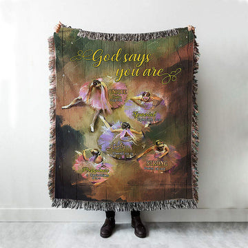 God Says You Are Ballet Dancer Ballet Woven Throw Blanket - Christian Woven Blanket Prints - Bible Verse Woven Blanket Art