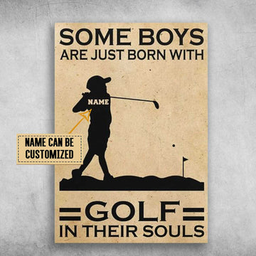 Custom Golf Boy, Golf Poster, Some Boys Are Just Born, With Golf In Their Souls Customized Personalized NAME Poster and Canvas