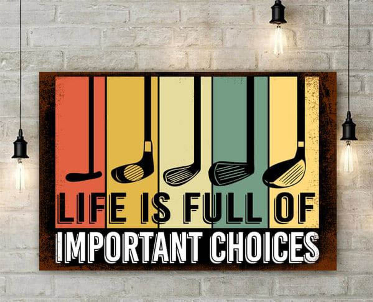 Golf Lover, Life Is Full Of Important Choices Poster and Canvas