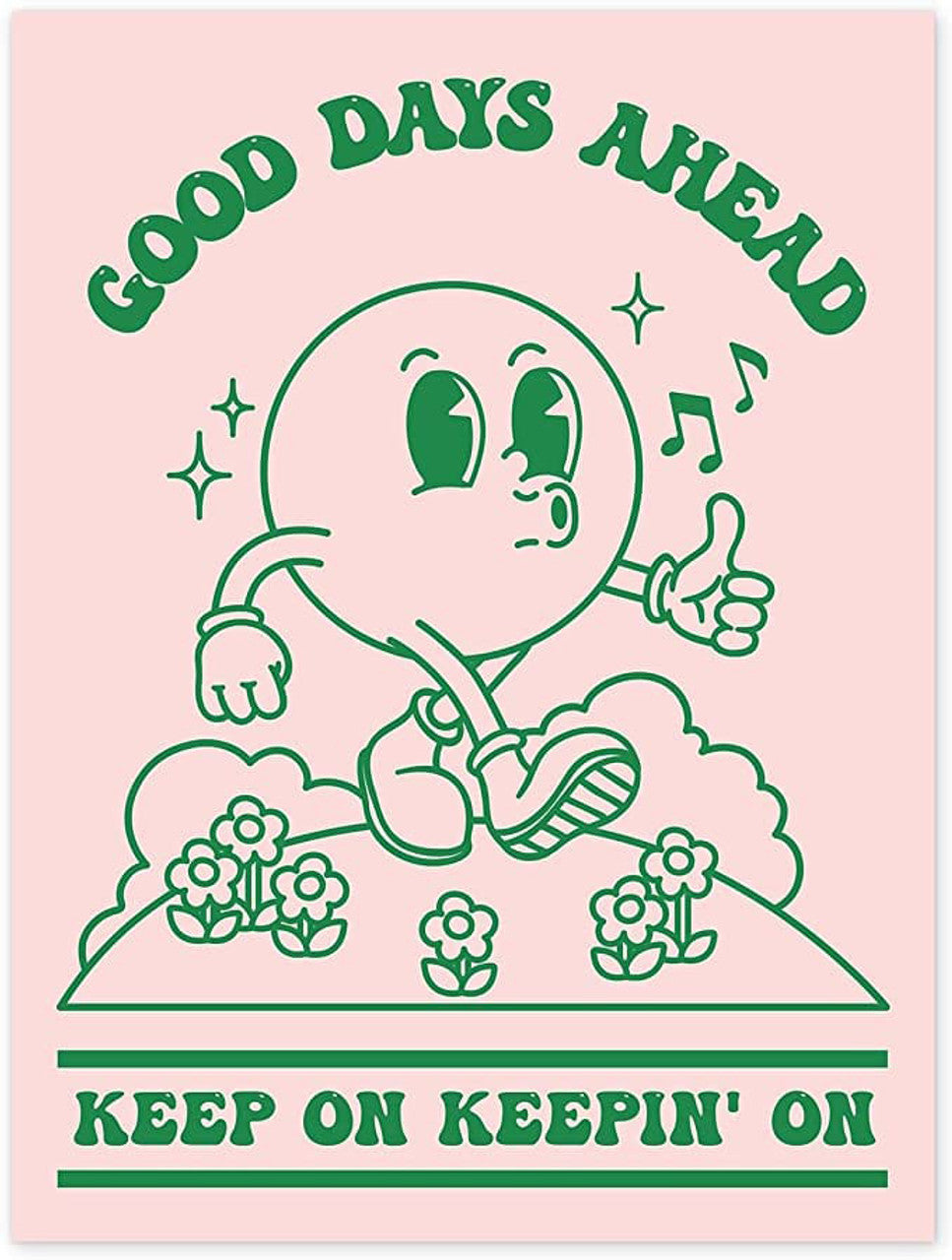 Good Days Ahead Keep On Keepin’ On, Poster Decor Poster and Canvas