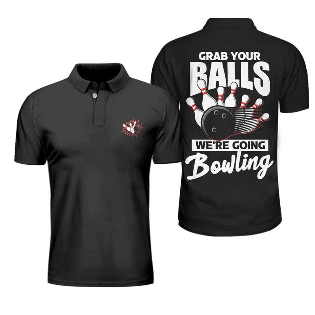 Grab Your Balls We'Re Going Bowling Polo Shirt, Black Bowling Shirt For Men